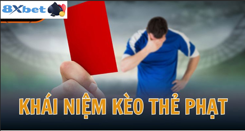 Các loại kèo thẻ phạt phổ biến