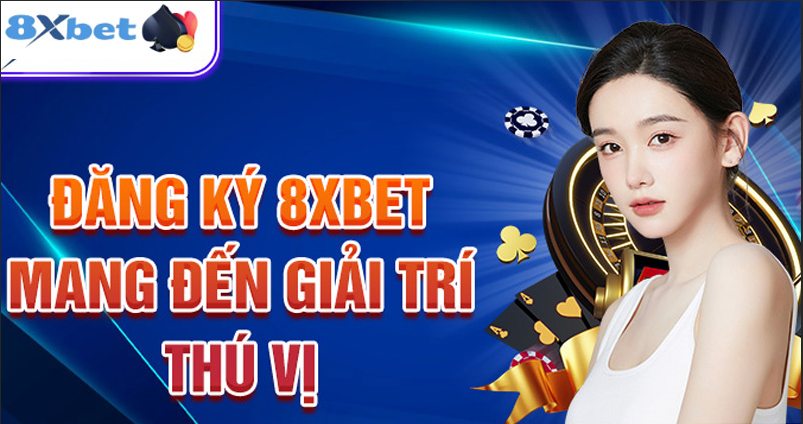 Các bước đăng ký tài khoản 8XBET