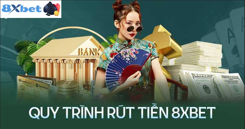 Các phương thức rút tiền tại 8XBET