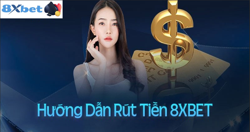 Tại sao cần rút tiền từ 8XBET?