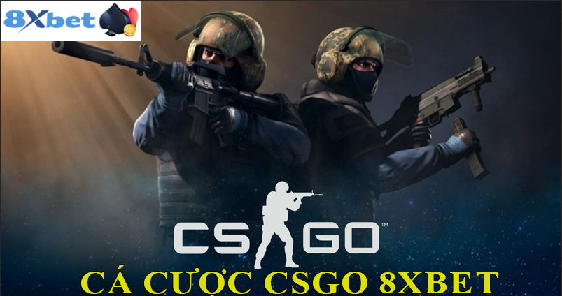 Lý do nên cá cược CSGO 8XBET