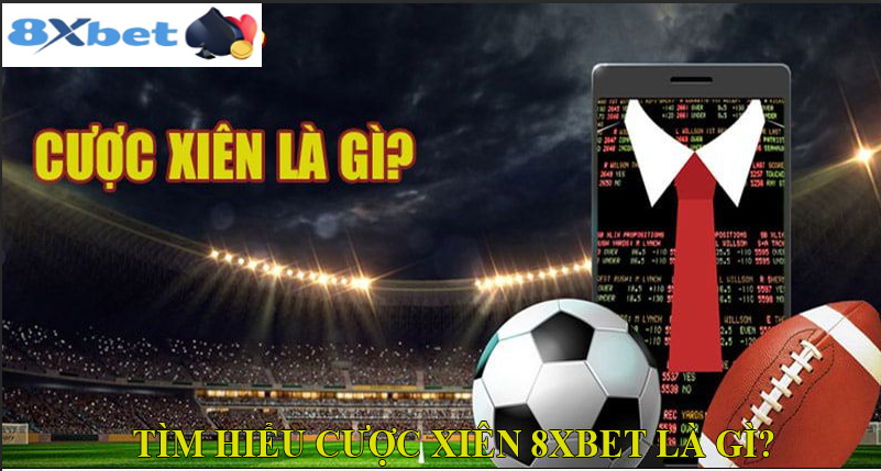 Tổng quan về kèo xiên tại 8XBET