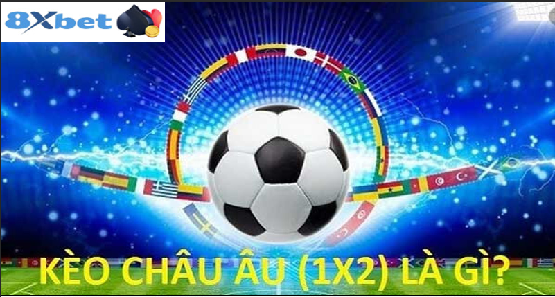 Kèo 1X2 tại 8XBET là gì?